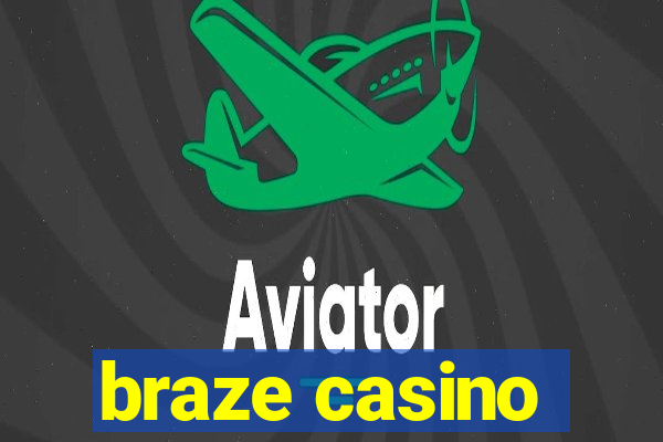 braze casino